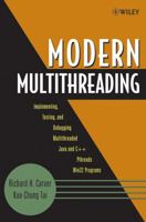 Modern Multithreading : Implementing, Testing, and Debugging Multithreaded Java and C++/Pthreads/Win32 Programs 0471725048 Book Cover