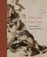 Dürer to Van Dyck: Drawings from Chatsworth House 1911054678 Book Cover