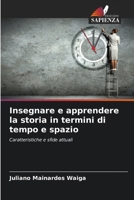 Insegnare e apprendere la storia in termini di tempo e spazio (Italian Edition) 6208310768 Book Cover