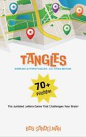TANGLES Jumbled Letters Puzzles - U.S. Cities: The Jumbled Letters Game That Challenges Your Brain! B0F1D11F7R Book Cover