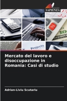 Mercato del lavoro e disoccupazione in Romania: Casi di studio (Italian Edition) 6207977785 Book Cover