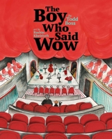 The Boy Who Said Wow 1534499717 Book Cover