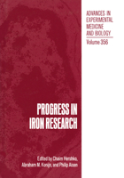 Progress in Iron Research: Proceedings of the Fourth International Conference on Hemochromatosis and Clinical Problems in Iron Metabolism and the Eleventh ... Experimental Medicine and Biology Book 35 1461360900 Book Cover