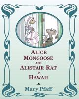 Alice Mongoose and Alistair Rat in Hawaii 1943476055 Book Cover