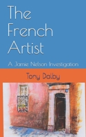 The French Artist: A Jamie Nelson Investigation B08M2LSC87 Book Cover