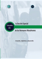 La Sección Especial de los Hermanos Musulmanes Creación, objetivos y desarrollo (Spanish Edition) 9948257715 Book Cover