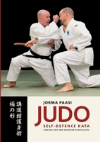 Judo Self-Defence kata: Kime-no-kata and Kodokan Goshin-jutsu 9528053947 Book Cover