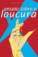 Ensaio Sobre a Loucura 8592287154 Book Cover