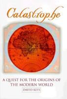 Catastrophe: An Investigation into the Origins of Modern Civilization 0099409844 Book Cover