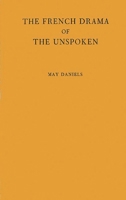 The French Drama of the Unspoken (Edinburgh University Publications. Language and Literature) 0837194644 Book Cover