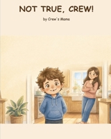 Not True, Crew! B0H829Y1ZL Book Cover