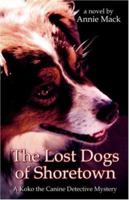 The Lost Dogs of Shoretown: A Koko the Canine Detective Mystery 0741428571 Book Cover