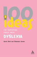 100 Ideas for Supporting Pupils with Dyslexia (Continuum One Hundreds Series) (Continuum One Hundred) 082649398X Book Cover