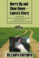 Hurry Up and Slow Down -- Laura's Story 1466936924 Book Cover