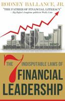 The 7 Indisputable Laws of Financial Leadership: Why Money Management is a Thing of the Past 1620202174 Book Cover