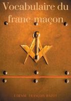 Vocabulaire du franc-maçon: Petit lexique des termes et abréviations maçonniques courantes 232224290X Book Cover