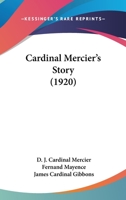 Cardinal Mercier's Story 116459639X Book Cover