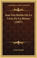 Jean des Brebis ou le Livre de la misère 2385089513 Book Cover