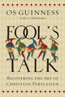 Fool's Talk: Recovering the Art of Christian Persuasion 0830836993 Book Cover