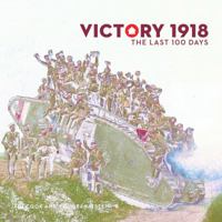 Victory 1918 - The Last 100 Days 0660252546 Book Cover