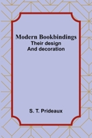 Modern bookbindings: Their design and decoration 935772723X Book Cover