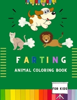 Farting animal coloring book for kids: Easy funny farting animal coloring book for kids & toddlers . Book for fun lovers kids , toddlers ,boys & girls . A fun kid coloring book for kids B08P3F5V6M Book Cover