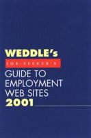 WEDDLE's Job-Seeker's Guide to Employment Web Sites 2001 0814470971 Book Cover