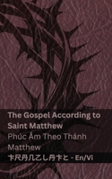 The Bible (The Gospel According to Saint Matthew) / Kinh Thánh (Phúc Âm Theo Thánh Matthew): Tranzlaty English Ti?ng Vi?t (Vietnamese Edition) 1835665950 Book Cover