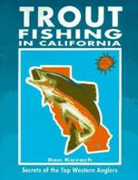 Trout Fishing in California: Secrets of the Top Western Anglers 0934061262 Book Cover