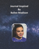 Journal Inspired by Bailee Madison 1691414913 Book Cover
