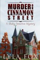 Murder on Cinnamon Street: A Shaky Detective Mystery 1939816017 Book Cover