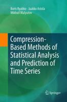 Compression-Based Methods of Statistical Analysis and Prediction of Time Series 3319322516 Book Cover