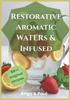 INFUSED WATER: 90 Magic, Delicious and Refreshing Infused Recipes B0G7GV2CTZ Book Cover