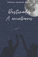 Destinados a encontrarnos (Spanish Edition) B0F92J45SD Book Cover