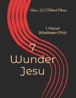 7 Wunder Jesu: 1 Monat Bibellesen (JUNI) B08ZD6THJV Book Cover