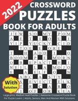 2022 Crossword Puzzles Book For Adults Large-print, Medium level Puzzles | Awesome Crossword Puzzle Book For Puzzle Lovers | Adults, Seniors, Men And Women With Solutions B09TF6N48K Book Cover