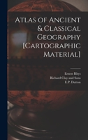 Atlas of Ancient & Classical Geography [cartographic Material] 1015047114 Book Cover