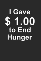 I Gave $ 1.00 To End Hunger: Monatsplaner I Familienplaner I Planer Din A5 120 Seiten I 2020 I Wochenplaner I Checkliste I Notizen I Taschenkalender 2020 I Terminkalender I Terminplaner I Organisieren 1657711889 Book Cover