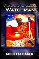 The Embodiment of a Kingdom Watchman 0998706124 Book Cover