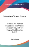 Memoir of Amos Green 1016759622 Book Cover