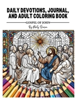 Daily Devotions, Journal, and Adult Coloring Book: Gospel of John B0CVXQVWT1 Book Cover