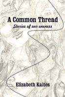 A Common Thread: Stories of Our Oneness 1440171270 Book Cover