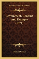 Government, Conduct, and Example 101888260X Book Cover