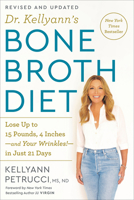 Dr. Kellyann's Bone Broth Diet: Lose Up to 15 Pounds, 4 Inches-and Your Wrinkles!-In Just 21 Days 0593233980 Book Cover