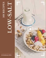 101 Low-Salt Recipes: Welcome to Low-Salt Cookbook B08QDGGN9D Book Cover