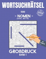 Wortsuchrätsel Großdruck - Nomen: 100 Rätsel - 1500 Wörter - mit Lösungen - Rätselspaß Senioren, Erwachsene, Kinder B087SKQ8CJ Book Cover