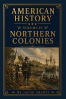 American History: Northern Colonies 1500570303 Book Cover