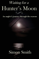 Waiting for a Hunter's Moon 1838280596 Book Cover