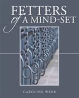 Fetters of a Mind-Set 1452527849 Book Cover