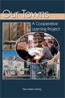 Our Towns: A Cooperative Learning Project 0595231896 Book Cover